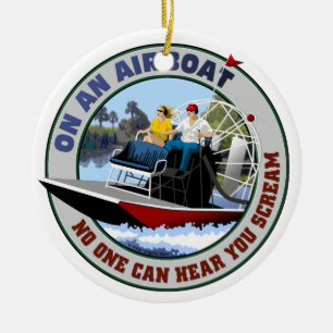 Ornamento De Cerâmica Em um Airboat ninguém pode ouvi-lo gritar