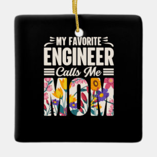 Ornamento De Cerâmica Engenheiro Meu Engenheiro Favorito Me Chama Mãe