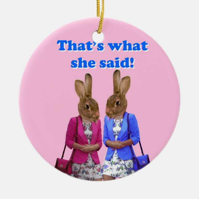 Ornamento De Cerâmica Engraçado que é o que disse o texto (Frente)