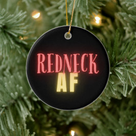 Ornamento De Cerâmica Engraçado Redneck AF Neon Personalizado