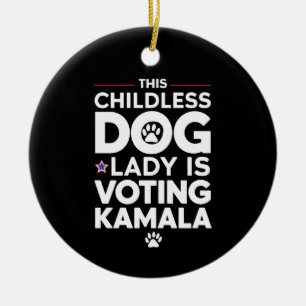 Ornamento De Cerâmica Esta Mulher Canina Sem Filhos Está Votando a Eleiç