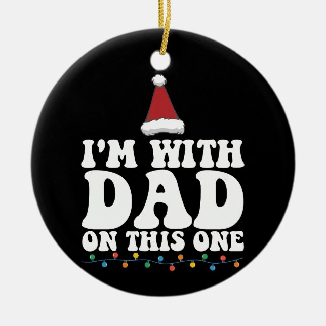 Ornamento De Cerâmica Estou com Pai nesta festa de Natal (Frente)
