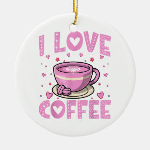 Ornamento De Cerâmica Eu Amo Café - Engraçado Cafeine Drinker Caffeine A