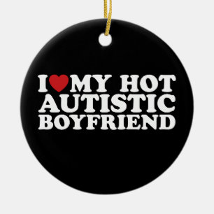 Ornamento De Cerâmica Eu Amo Meu Namorado Autista e Gostoso BF Autismo C