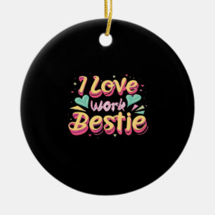 Ornamento De Cerâmica Eu Amo Meu Trabalho Bestie Trabalho Bestie Dif Clá