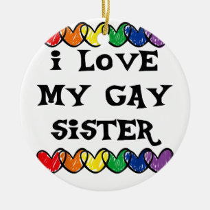 Ornamento De Cerâmica Eu Amo Minha Irmã Gay Presente LGBT Marcha Gay Lés