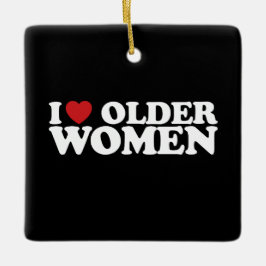 Ornamento De Cerâmica Eu Amo Mulheres Mais Velhas Eu Corto O Groovy