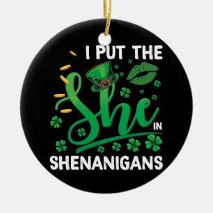Ornamento De Cerâmica Eu Coloquei Ela No Dia de São Patrício Shenanigans