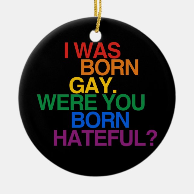 ORNAMENTO DE CERÂMICA EU ERA GAY NASCIDO, ERA VOCÊ BO (Frente)