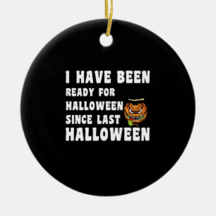 Ornamento De Cerâmica Eu Estou Pronto Para O Halloween Desde O Último Ha