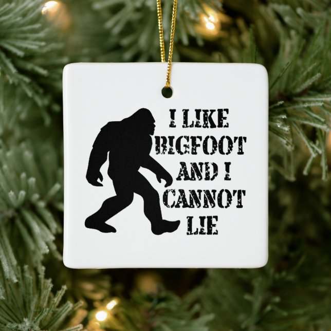 Ornamento De Cerâmica Eu gosto do Pé Grande e não consigo mentir (Árvore)