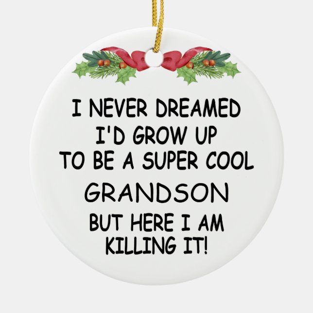 Ornamento De Cerâmica Eu nunca sonhei que iria crescer para ser um neto  (Frente)