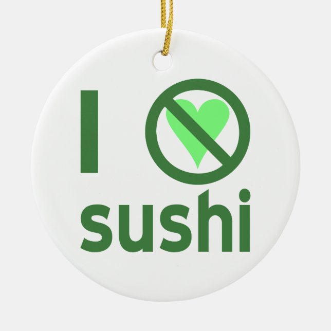 Ornamento De Cerâmica Eu Odeio Sushi Sem Amor  (Frente)