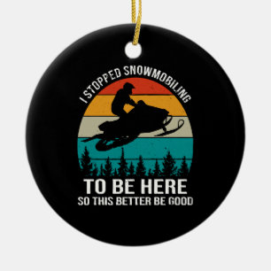Ornamento De Cerâmica Eu Parei De Snowmobily Para Estar Aqui