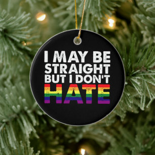 Ornamento De Cerâmica Eu Posso Ser Hétero Mas Não Odeio LGBT Gay
