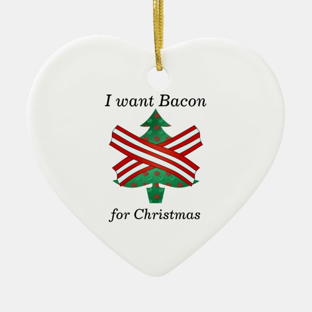Ornamento De Cerâmica Eu quero o bacon para o Natal (Frente)