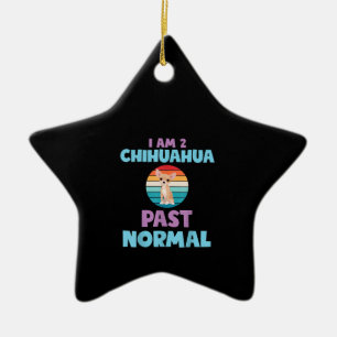 Ornamento De Cerâmica Eu Sou 2 Chihuahua No Passado Do Cachorro Normal,