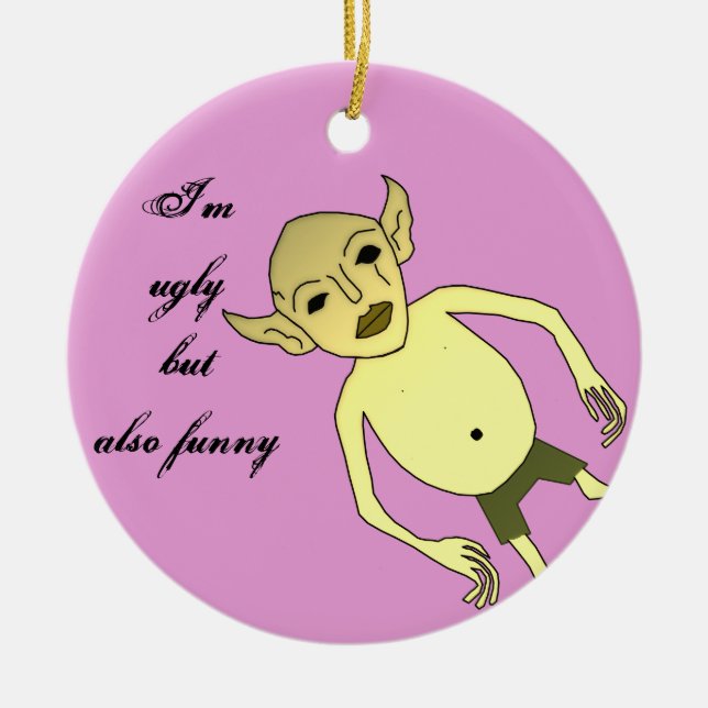 Ornamento De Cerâmica Eu sou feio mas também engraçado (Frente)