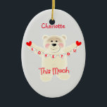 Ornamento De Cerâmica Eu Te Amo Este Urso De Teddy Muito Bonito Personal<br><div class="desc">Design bonito para alguém que você ama com um ursinho de pelúcia fofinho segurando bundas que lê Amor Você em letras vermelhas e um doce coração vermelho de amor em cada extremidade; e por baixo diz "tanto"...  "Corações e ursinhos adoráveis... "</div>