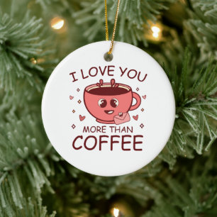 Ornamento De Cerâmica Eu Te Amo Mais Do Que Café
