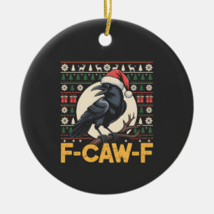 Ornamento De Cerâmica F-Caw-F Ugly Christmas Sweater Engraçado Raven Xma