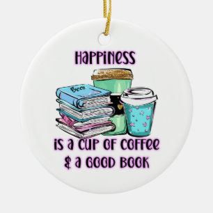 Ornamento De Cerâmica Felicidade É Uma Xícara De Café E Um Bom Livro