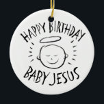 Ornamento De Cerâmica Feliz Aniversário Jesus - Natal Cristão<br><div class="desc">Às vezes é bom lembrar o que é celebrado com o "CRISTO". Partilhe o espírito da sua fé com os outros. Encontra este design charmoso em outros produtos - só dá uma olhada na nossa loja. Há uma versão de giz preto somente para branco - uma versão de 'giz branco'...</div>