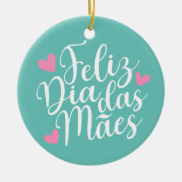 Ornamento De Cerâmica Feliz Dia Das Mães Dia de as mães Feliz | Ornament