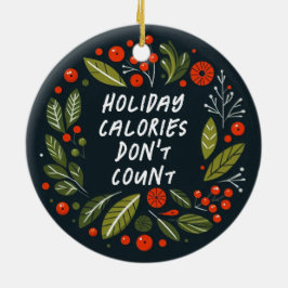 Ornamento De Cerâmica Felizes engraçadas e calorias de férias brilhantes