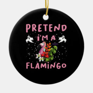 Ornamento De Cerâmica Finja que sou um fantástico disfarce de Flamingo p