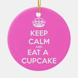 Ornamento De Cerâmica Fique calmo e coma um Cupcake