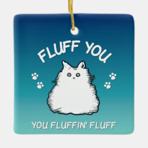 Ornamento De Cerâmica Fluff Você Fluffin Fluff Gato Gatinho