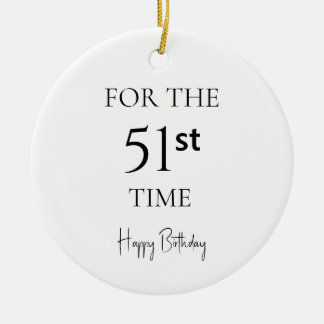 Ornamento De Cerâmica For The 51st Time Happy Birthday