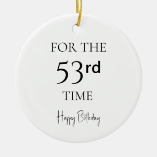 Ornamento De Cerâmica For The 53rd Time Happy Birthday