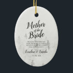 Ornamento De Cerâmica Fosco Pines para a mãe da citação noiva<br><div class="desc">Fosco Pinheiros Brancos Rústicos Cordilheiras Brancas Neves Design de Inverno com Pinheiros Pintados à Mão, Fundo de Textura de Papel Aquoso, Cinzas Brancas e paleta de cores preta. Perfeito para um casamento no inverno, ou lugar ao ar livre com fontes modernas de script de escova de chic, e um simples...</div>