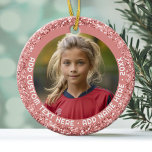 Ornamento De Cerâmica Foto: Rosa Dourada Link Glitter Border para Menina<br><div class="desc">Uma foto de solteiro com uma borda rosa-brilho. Adicione texto personalizado à volta da foto em uma fonte simples e fácil de ler.</div>