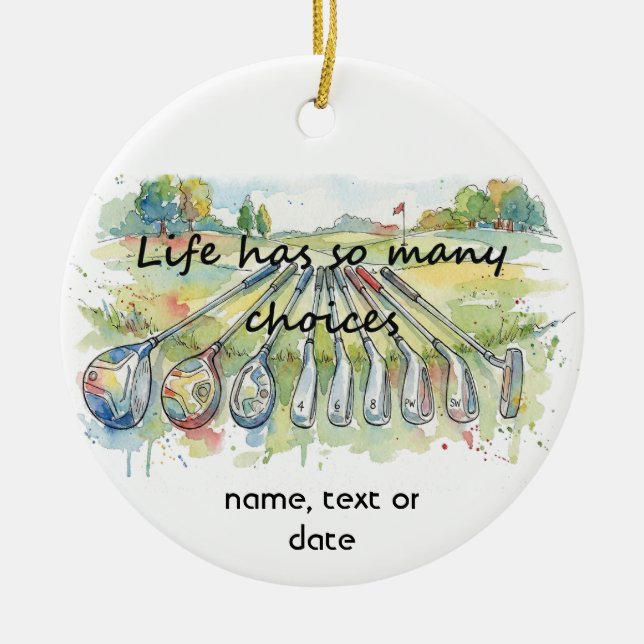 Ornamento De Cerâmica Fun Humor Golf Golfing Quote Life Choices (Frente)