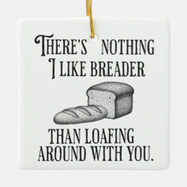 Ornamento De Cerâmica Funny Couple's Pun Joke Bread Gift