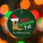 Ornamento De Cerâmica Funny Cowboy Merry Christmas Yall Custom<br><div class="desc">Merry Christmas,  Y'all. A funny monogram holiday ornament gift for a Texan cowboy who speaks with Southern slang. A cowboy boot topped with a Santa Claus hat. Country humor.</div>