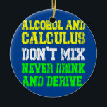 Ornamento De Cerâmica Funny Math Joke Mathematics Math Humor Student<br><div class="desc">Funny Math Joke Mathematics Math Humor Student Math Teacher Gift. Perfect gift for your dad,  mom,  papa,  men,  women,  friend and family members on Thanksgiving Day,  Christmas Day,  Mothers Day,  Fathers Day,  4th of July,  1776 Independent day,  Veterans Day,  Halloween Day,  Patrick's Day</div>