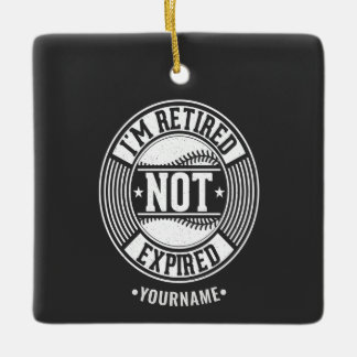 Ornamento De Cerâmica Funny Retirement Gift I'm Retired NOT Expired