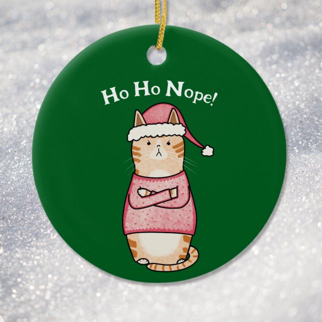Ornamento De Cerâmica Funny Sarcastic Orange Cat Ho Ho Nope Holiday (Criador carregado)