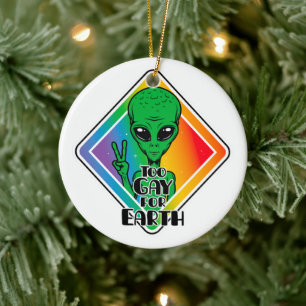 Ornamento De Cerâmica Gay Demais Para OVNI Alienígena Engraçado Da Terra