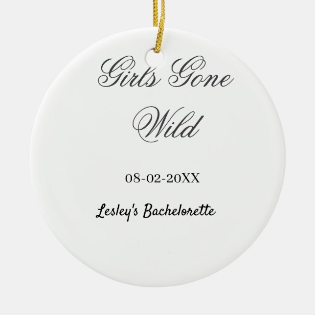 Ornamento De Cerâmica Girls Gone wild Bachelorette party name date bride (Frente)