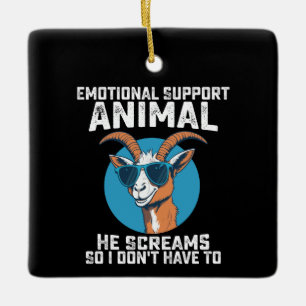 Ornamento De Cerâmica Goat Emotional Support Animal Ele Gritar Então Eu