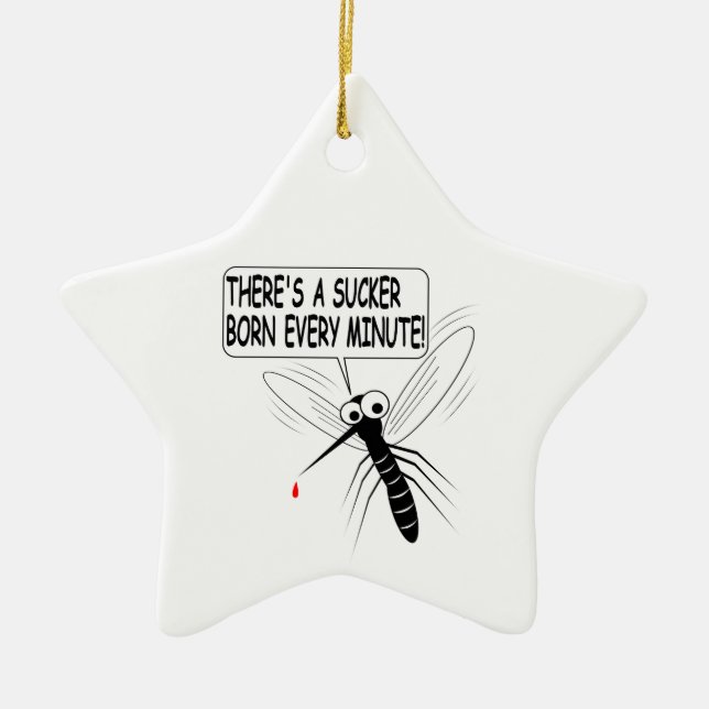 Ornamento De Cerâmica Há um Nascer Sucker a cada minuto (Frente)