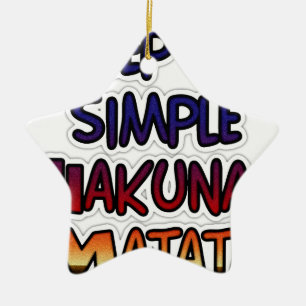 Ornamento De Cerâmica Hakuna Matata Mantenha os presentes simples