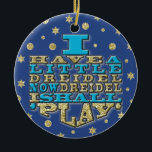 Ornamento De Cerâmica Hanukkah "I Have a Little Dreidel"/Ornamento Círcu<br><div class="desc">Obrigados para parar e comprar. Muito apreciado! Feliz Chanukah/Hanukkah! Traga muito mais alegria de férias para sua árvore com um ornamento cerâmico personalizado. Adicione fotos da família, imagens e mensagens pessoais a ambos os lados deste ornamento. Um fio de ouro torna fácil pendurar esta fantástica marca de sempre. Dimensões: Diâmetro:...</div>