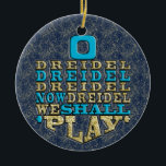 Ornamento De Cerâmica Hanukkah "O Dreidel Dreidel..."/Ornamento Círculo<br><div class="desc">Chanucá "O Dreidel Dreidel Dreidel Now Dreidel Vamos Brincar/Dourado, Azul"/Ornamento Círculo. (2 lados) Obrigados para parar e comprar por. Muito apreciado! Feliz Chanukah/Hanukkah! Traga muito mais alegria de férias para sua árvore com um ornamento cerâmico personalizado. Adicione fotos da família, imagens e mensagens pessoais a ambos os lados deste ornamento....</div>