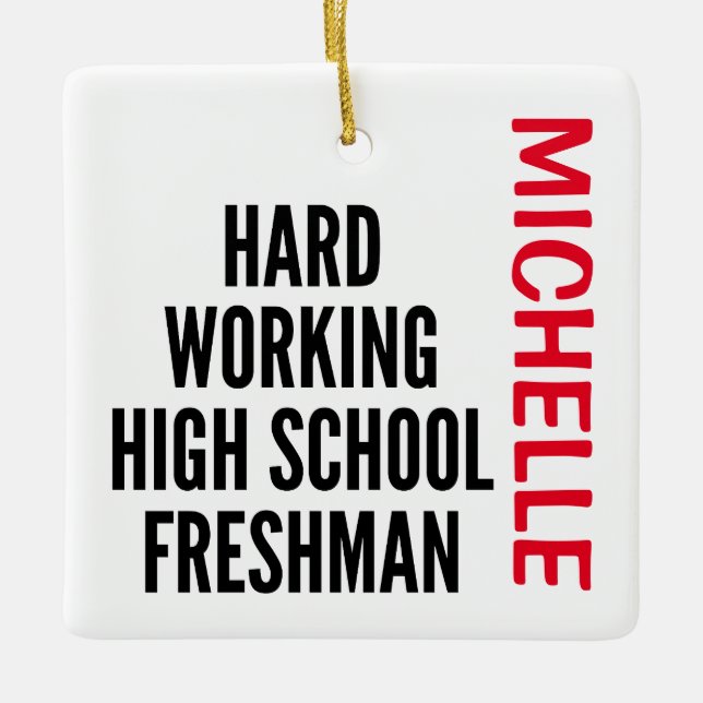 Ornamento De Cerâmica Hard Working High School Freshman CUSTOM (Frente)